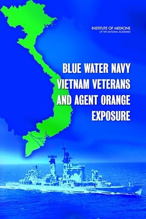 blue water navy vietnam veterans and agent orange exposure 1st edition institute of medicine ,board on the