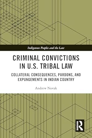 criminal convictions in u s tribal law 1st edition andrew novak 1032558466, 978-1032558462