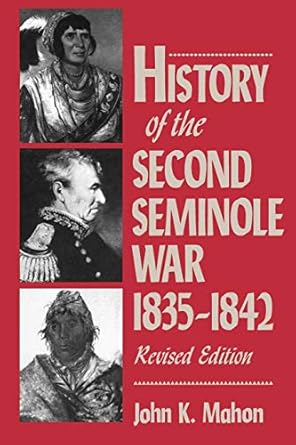 history of the second seminole war 1835 1842 1st edition john k mahon 0813010977, 978-0813010977