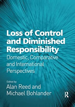 loss of control and diminished responsibility 1st edition alan reed ,michael bohlander 0367602105,