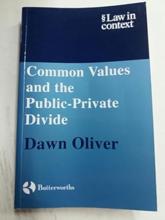 common values and the public private divide 1st edition dawn oliver 0406983038, 978-0406983039
