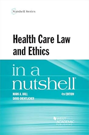 health care law and ethics in a nutshell 1st edition mark hall ,david orentlicher 1684676428, 978-1684676422