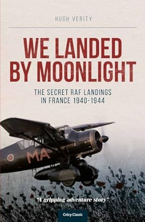 we landed by moonlight secret raf landings in france 1940 1944 1st edition hugh verity 0947554750,