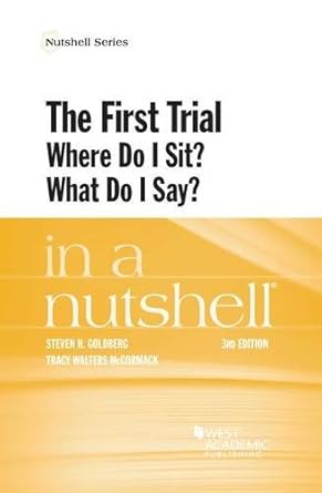 the first trial in a nutshell 1st edition steven goldberg ,tracy mccormack 1634602706, 978-1634602709