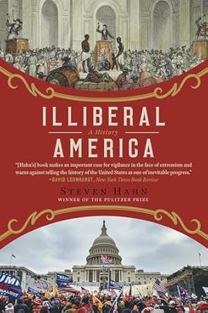 illiberal america a history 1st edition steven hahn 1324110503, 978-1324110507