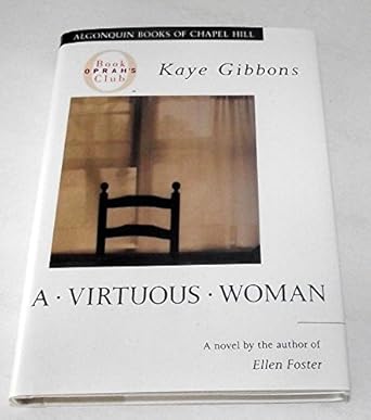a virtuous woman 1st edition kaye gibbons 1565122062, 978-1565122062