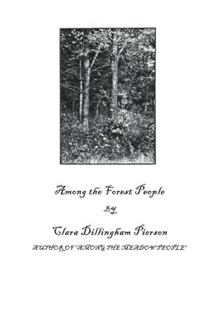 among the forest people 1st edition clara dillingham pierson 1636002498, 978-1636002491