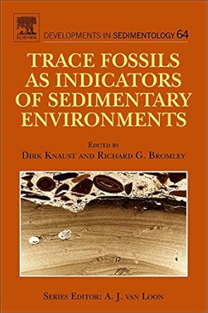 trace fossils as indicators of sedimentary environments 1st edition dirk knaust ,richard g bromley