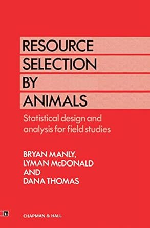 resource selection by animals statistical design and analysis for field studies 1st edition b b manly ,l