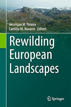 rewilding european landscapes 1st edition henrique m pereira ,laetitia m navarro 3319120387, 978-3319120386
