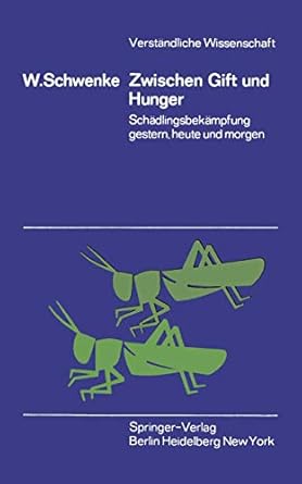 zwischen gift und hunger schadlingsbekampfung gestern heute und morgen 1st edition w schwenke 3540043772,