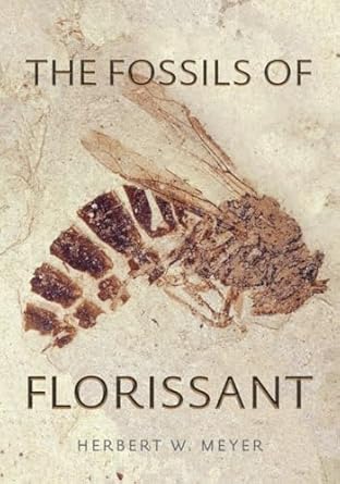 fossils of florissant 1st edition herbert w meyer 1588341070, 978-1588341075