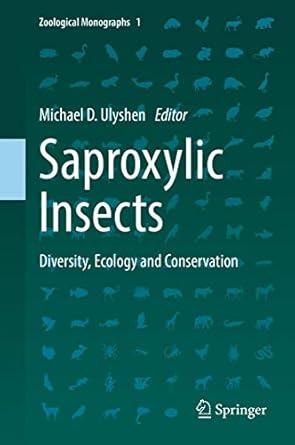 saproxylic insects diversity ecology and conservation 1st edition michael d ulyshen 3319759361, 978-3319759364