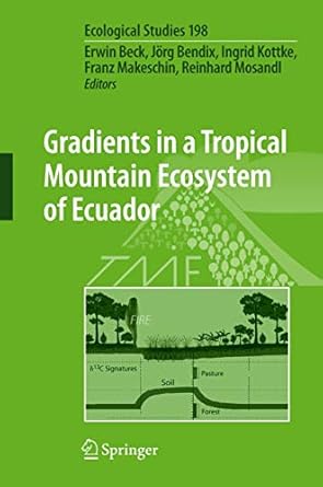 gradients in a tropical mountain ecosystem of ecuador 1st edition erwin beck ,jorg bendix ,ingrid kottke