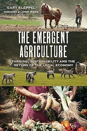 the emergent agriculture farming sustainability and the return of the local economy 1st edition gary s