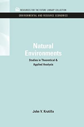 natural environments studies in theoretical and applied analysis 1st edition john v krutilla 1617260290,