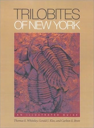 trilobites of new york an illustrated guide 1st edition thomas e whiteley ,gerald j kloc ,carlton e brett