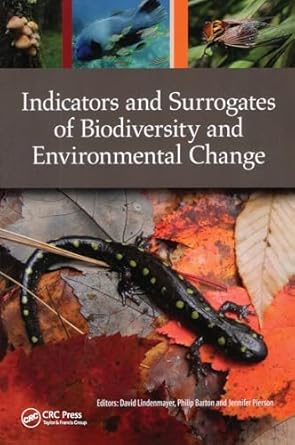 indicators and surrogates of biodiversity and environmental change 1st edition david lindenmayer ,philip