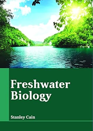 freshwater biology 1st edition stanley cain 1635496934, 978-1635496932