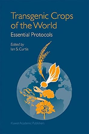 transgenic crops of the world essential protocols 1st edition ian s curtis 1402023324, 978-1402023323