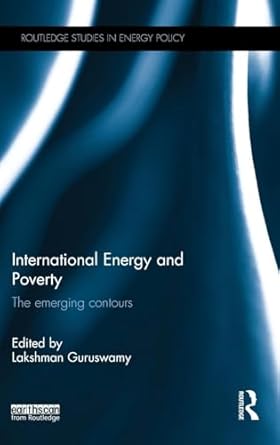 international energy and poverty the emerging contours 1st edition lakshman guruswamy 1138792314,