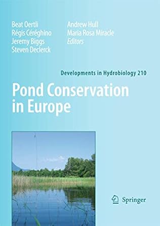 pond conservation in europe 1st edition beat oertli ,regis cereghino ,jeremy biggs ,steven declerck ,andrew p