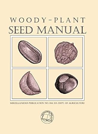 woody plant seed manual 1st edition forest service ,u s department of agriculture 1930665636, 978-1930665637