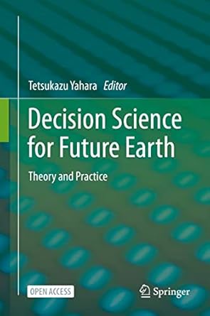 decision science for future earth theory and practice 1st edition tetsukazu yahara 9811586314, 978-9811586316
