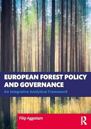 european forest policy and governance 1st edition filip aggestam 1032057467, 978-1032057460