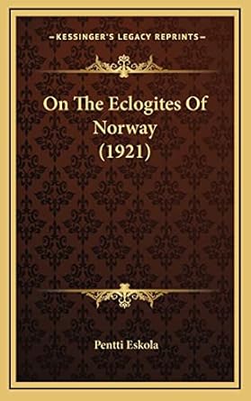 on the eclogites of norway 1st edition pentti eskola 1164219006, 978-1164219002