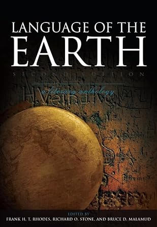 language of the earth a literary anthology 1st edition frank h t rhodes ,richard o stone ,bruce d malamud