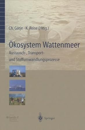 okosystem wattenmeer austausch transport und stoffumwandlungsprozesse 1st edition r koster ,a muller ,h asmus