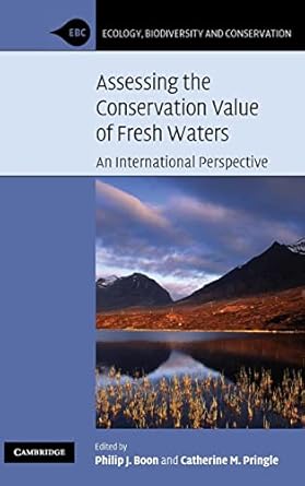 assessing the conservation value of freshwaters an international perspective 1st edition philip j boon
