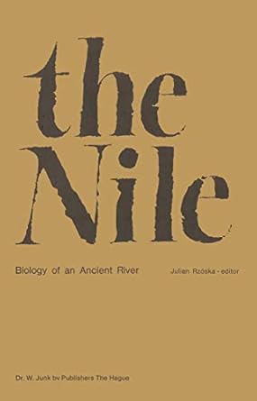 the nile biology of an ancient river 1st edition julian rzoska 9061930812, 978-9061930815