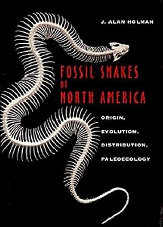 fossil snakes of north america origin evolution distribution paleoecology 1st edition j alan holman