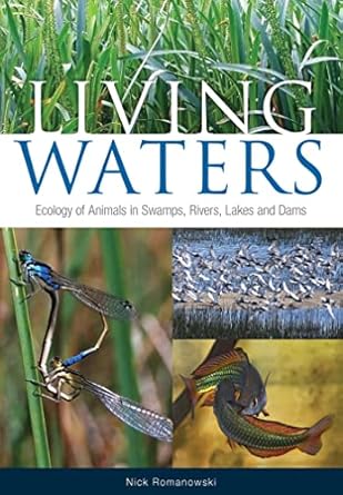living waters op ecology of animals in swamps rivers lakes and dams 1st edition nick romanowski 0643107568,