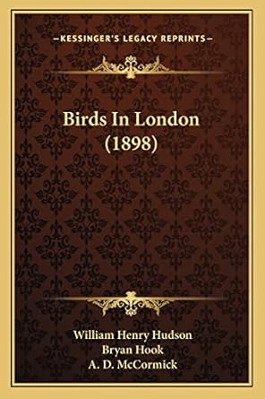 birds in london 1st edition william henry hudson ,bryan hook ,a d mccormick 1164194402,