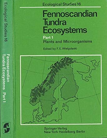 fennoscandian tundra ecosystems part 1 plants and microorganisms 1st edition f e wielgolaski ,p kallio ,t