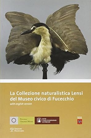 la collezione naturalistica lensi del museo civico di fucecchio 1st edition andrea vanni desideri 8859605512,