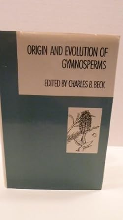 origin and evolution of gymnosperms 1st edition charles beck 023106358x, 978-0231063586