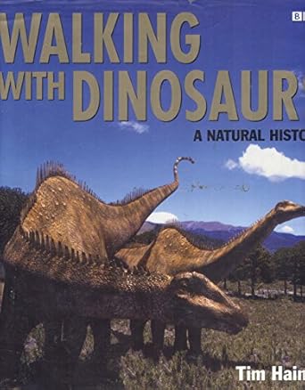 walking with dinosaurs a natural history 1st edition tim haines 0563384492, 978-1435110113