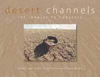 desert channels op the impulse to conserve 1st edition libby robin ,chris dickman ,mandy martin 0643103538,