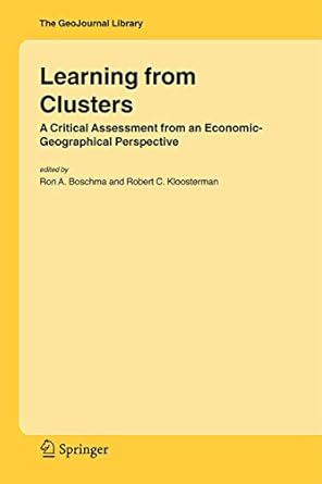 learning from clusters a critical assessment from an economic geographical perspective 1st edition ron a