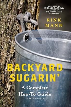 backyard sugarin a complete how to guide 1st edition rink mann ,michael farrell 1581573405, 978-1581573404