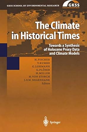 the climate in historical times towards a synthesis of holocene proxy data and climate models 1st edition