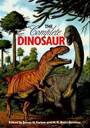 the complete dinosaur 1st edition james orville farlow ,m k brett surman ,michael k brett surman 0253213134,