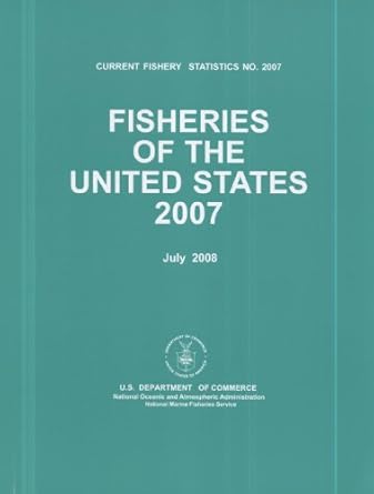 fisheries of the united states 2007 1st edition national marine fisheries service 0160814006, 978-0160814006