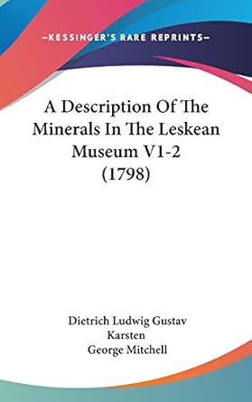 a description of the minerals in the leskean museum v1 2 1st edition dietrich ludwig gustav karsten ,senator