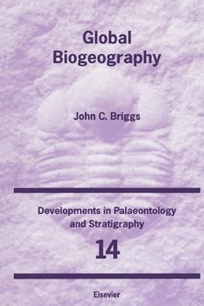 global biogeography 1st edition john c briggs 0444555587, 978-0444555588