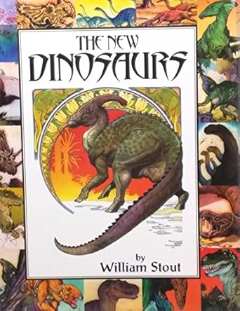 the new dinosaurs 1st edition william stout 0743413091, 978-0743413091